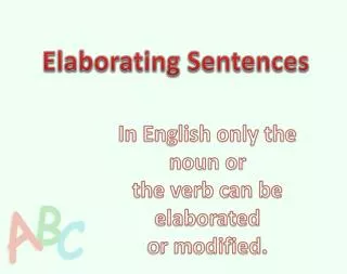 Elaborating Sentences