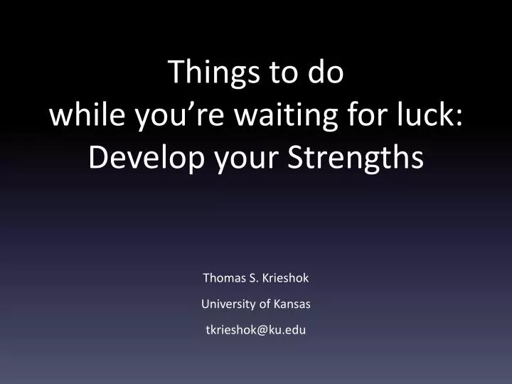 things to do while you re waiting for luck develop your strengths