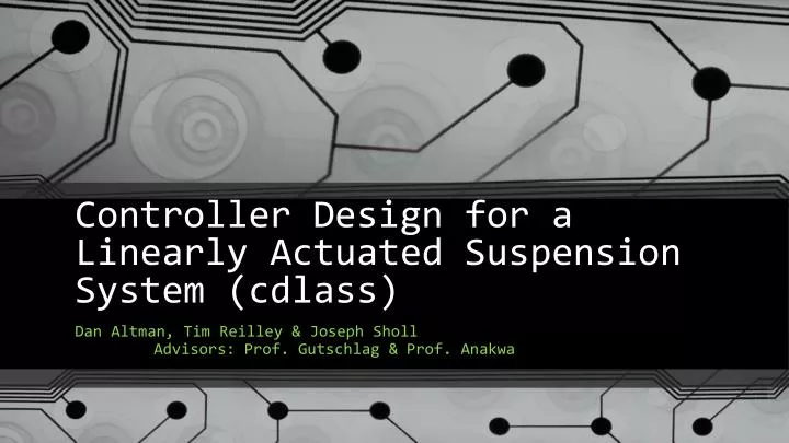 controller design for a linearly actuated suspension system cdlass