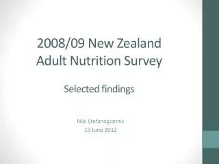 2008/09 New Zealand Adult Nutrition Survey Selected findings