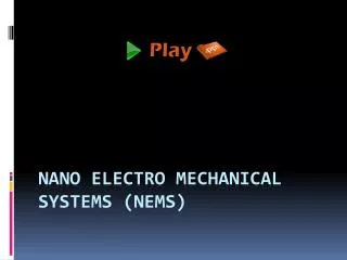 Nano electro mechanical systems ( nems )
