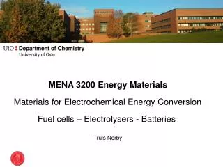 MENA 3200 Energy Materials Materials for Electrochemical Energy Conversion Fuel cells – Electrolysers - Batteries Truls