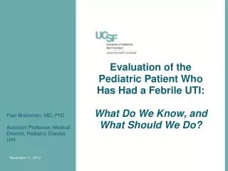 Evaluation of the Pediatric Patient Who Has Had a Febrile UTI: What Do We Know, and What Should We Do?
