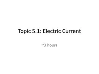Topic 5.1: Electric Current