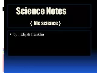 Science Notes	 { life science }
