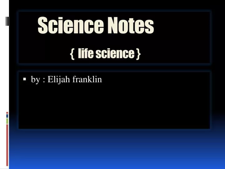 science notes life science