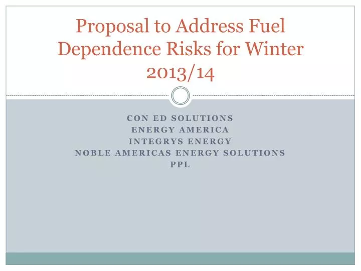 proposal to address fuel dependence risks for winter 2013 14