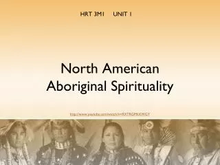 North American Aboriginal Spirituality http://www.youtube.com/watch?v=RXTRGMhXWGY