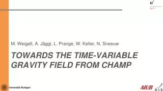 Towards the time-variable gravity field from CHAMP