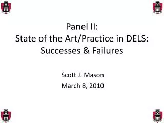 Panel II: State of the Art/Practice in DELS: Successes &amp; Failures