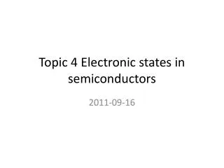 Topic 4 Electronic states in semiconductors