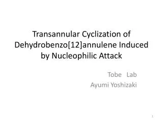 Transannular Cyclization of Dehydrobenzo [12] annulene Induced by Nucleophilic Attack