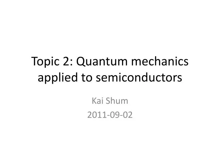 topic 2 quantum mechanics applied to semiconductors