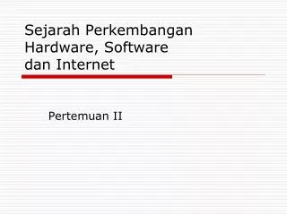 sejarah perkembangan hardware software dan internet