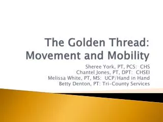The Golden Thread: Movement and Mobility