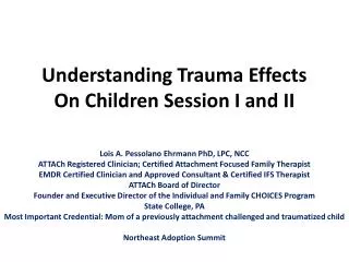 Understanding Trauma Effects On Children Session I and II