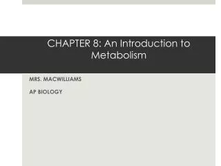 CHAPTER 8: An Introduction to Metabolism