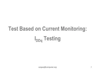 Test Based on Current Monitoring: I DDq Testing