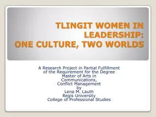 TLINGIT WOMEN IN LEADERSHIP: ONE CULTURE, TWO WORLDS