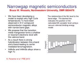 Narrowgap magnetic semiconductors Bruce W. Wessels , Northwestern University, DMR 0804479