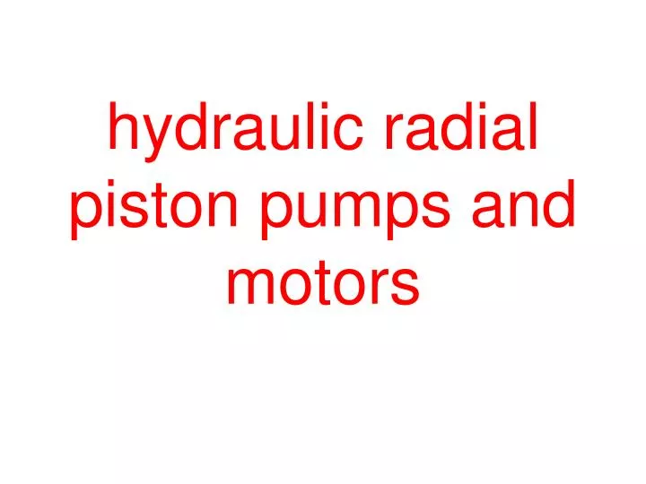 hydraulic radial piston pumps and motors