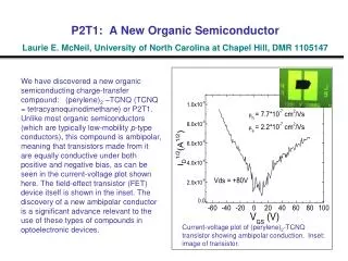 P2T1: A New Organic Semiconductor Laurie E. McNeil, University of North Carolina at Chapel Hill, DMR 1105147