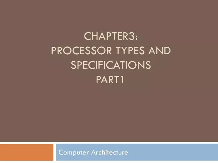 chapter3 processor types and specifications part1