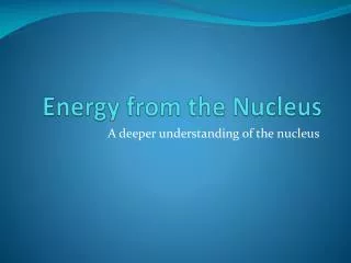 Energy from the Nucleus