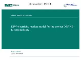 DIW e lectricity market model for the project DEFINE- Electromobility +