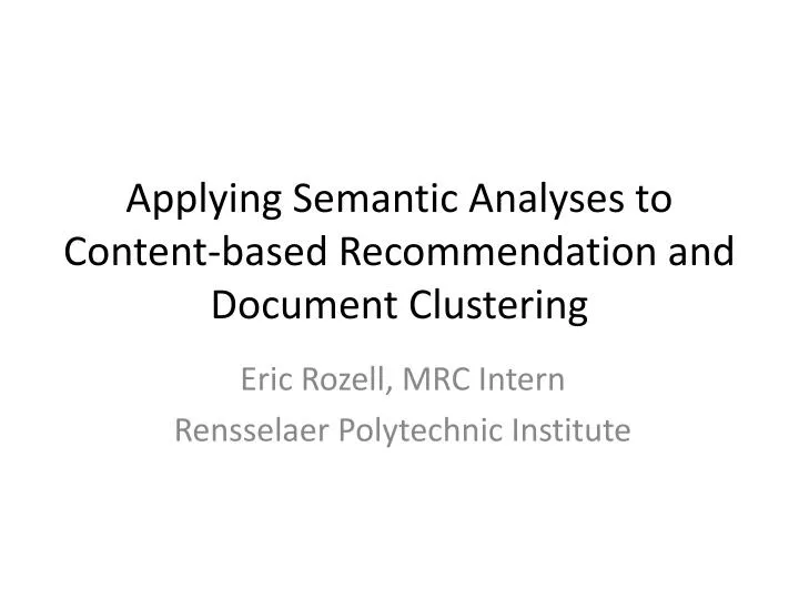 applying semantic analyses to content based recommendation and document clustering