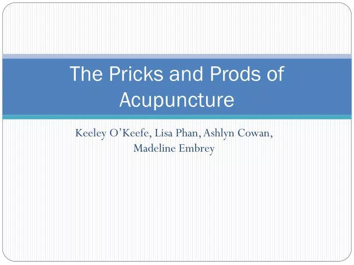 the pricks and prods of acupuncture