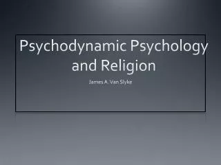 Psychodynamic Psychology and Religion