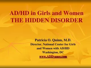 AD/HD in Girls and Women THE HIDDEN DISORDER