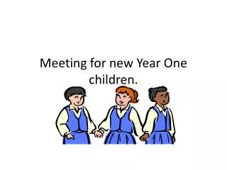 Meeting for new Year One children.