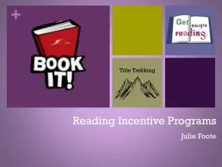 Reading Incentive Programs Julie Foote
