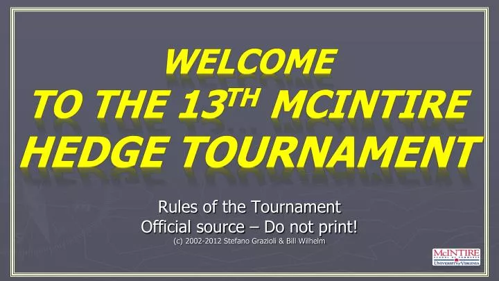 welcome to the 13 th mcintire hedge tournament