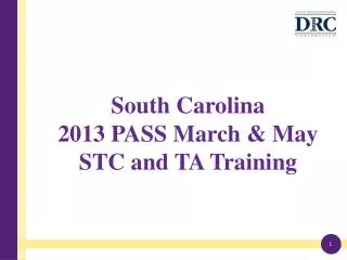 South Carolina 2013 PASS March &amp; May STC and TA Training