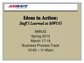 Ideas in Action: Stuff I Learned at MWUG