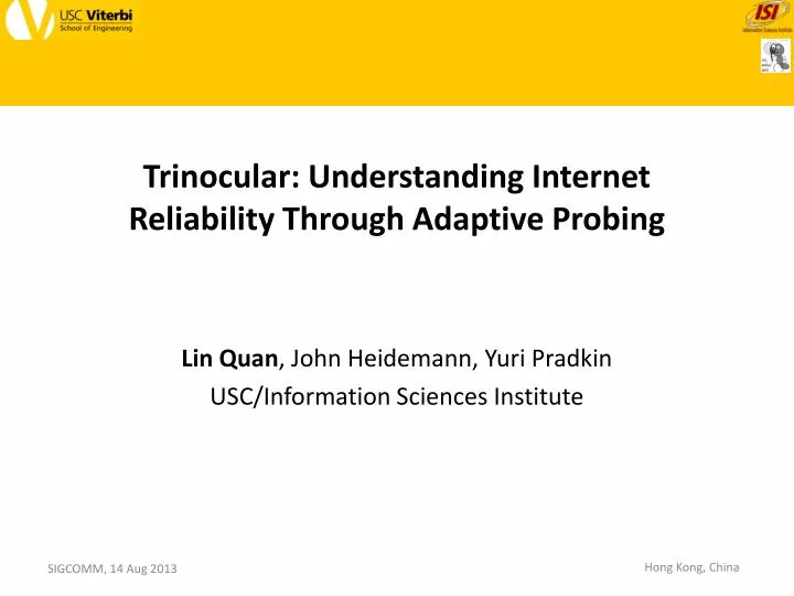 trinocular understanding internet reliability through adaptive probing