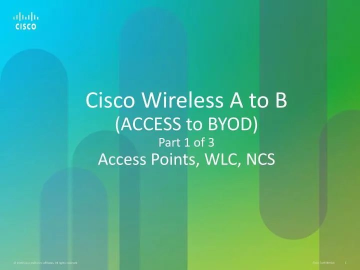 cisco wireless a to b access to byod part 1 of 3 access points wlc ncs