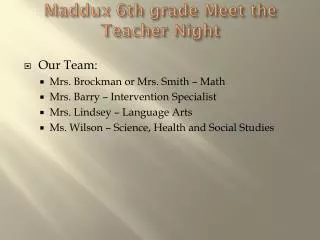 Maddux 6th grade Meet the Teacher Night