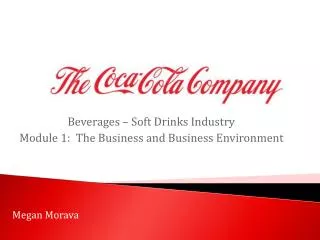 Beverages – Soft Drinks Industry Module 1: The Business and Business Environment