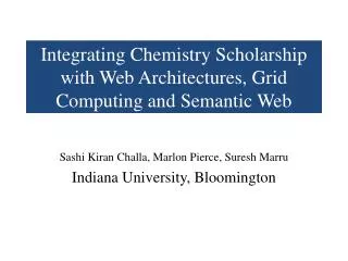 Integrating Chemistry Scholarship with Web Architectures, Grid Computing and Semantic Web