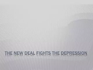 The New Deal Fights the Depression