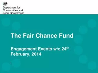 The Fair Chance Fund Engagement Events w/c 24 th February, 2014