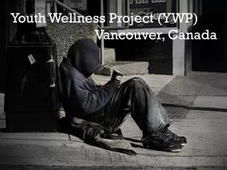 Youth Wellness Project (YWP) Vancouver, Canada