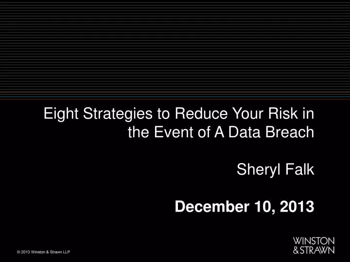 eight strategies to reduce your risk in the event of a data breach sheryl falk december 10 2013