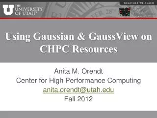 Using Gaussian &amp; GaussView on CHPC Resources