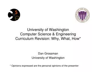 University of Washington Computer Science &amp; Engineering Curriculum Revision: Why, What, How*