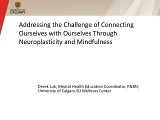 Addressing the Challenge of Connecting Ourselves with Ourselves Through Neuroplasticity and Mindfulness
